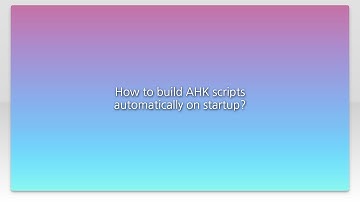 How to build AHK scripts automatically on startup?