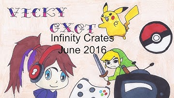Infinity Crates Unboxing - June 2016