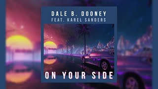 Dale B. Dooney feat. Karel Sanders - On Your Side [Video-Edit]