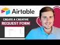 Creating a Creative Request Form in Airtable | Ben Green 🚀