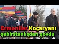 Ermənitanda gərginlik artır.Ermənilər Koçaryanı da qəbiristanlıqdan qovdu...