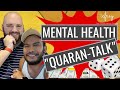 "QUARANTALK' ABOUT MENTAL HEALTH DURING THE COVID-19 PANDEMIC IN THE PHILIPPINES