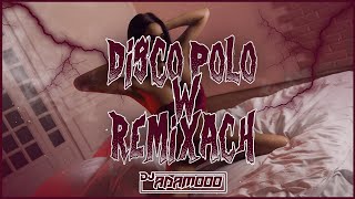 ⛔😍DISCO POLO W REMIXACH!😍⛔😍NAJLEPSZY SET DO ALKO🍺! ! ! 2023 😈😱 VOL.1 @DJ ADAMOOO