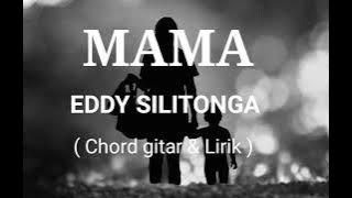 Eddy Silitonga || MAMA [ Chord & Lirik ]