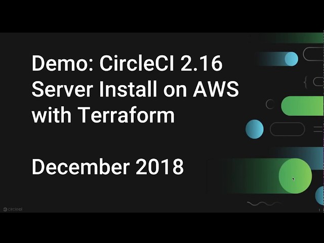 Demo | Server Install of CircleCI 2.16 on AWS with Terraform