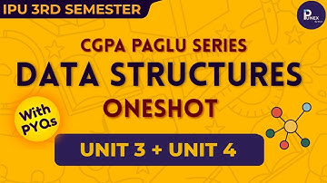 DATA STRUCTURE | COMPLETE UNIT 3 & 4 | 3RD SEM | IPUNEX | NEXERA