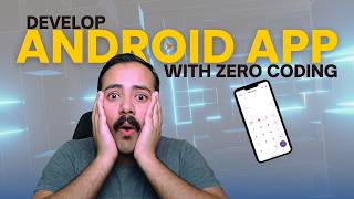 Develop Android Application Using AI, Zero Coding Knowledge | Saqib Iqbal Digital