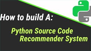 How to build Python Source Code Recommender System
