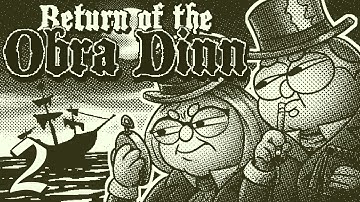 Jesse and Momma Cox Play: Obra Dinn Part 2