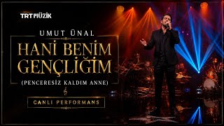Hani Benim Gençliğim (Penceresiz Kaldım Anne) Ahmet Kaya Umut Ünal Trt Müzik