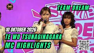 MC HIGHLIGHTS TE WO TSUNAGINAGARA TEAM DREAM JKT48 THEATER | 10-10-26
