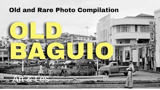 BAGUIO | OLD AND RARE PHOTOS 1900 to 1970s