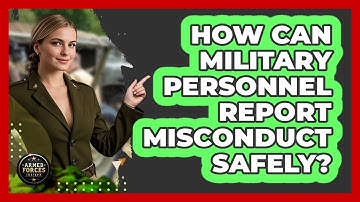 How Can Military Personnel Report Misconduct Safely? - Armed Forces Insider