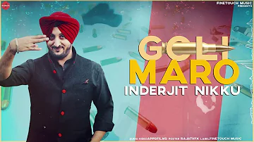 Goli Maro : Inderjit Nikku Ft. Harpreet Walia | New Punjabi Songs 2020| Jaidev K | @FinetouchMusic