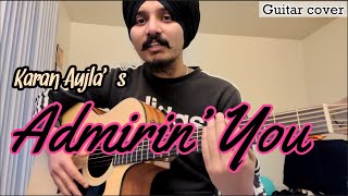 Admirin You - | Karan Aulja | IKKY | Guitar Tutorial and cover by Gursimer |