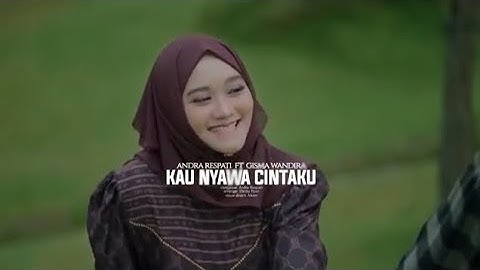 lagu - kau nyawa cintaku - Andra Respati feat gisma wandira (official music video song)