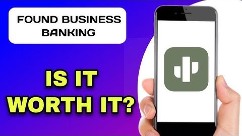 FOUND BUSINESS BANKING APP REVIEW - IS IT WORTH IT? (EXPLAINED)