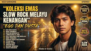 FULL ALBUM SLOW ROCK MALAYSIA 90AN | EGO DAN DUSTA | RINDU & SENDU