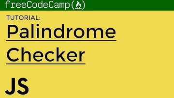 Tutorial: Palindrome Checker FreeCodeCamp Algorithm