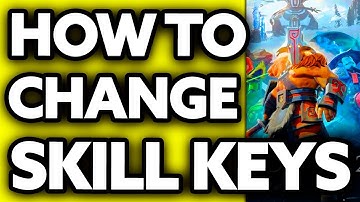 How To Change Dota 2 Skill Keys (Very EASY!)