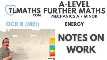 OCR MEI Mechanics Minor A: Energy: 14 Notes on Work