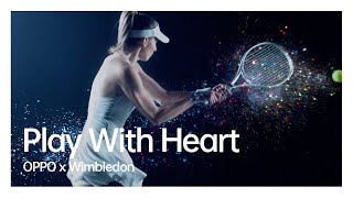 Play With Heart  | OPPO x Wimbledon