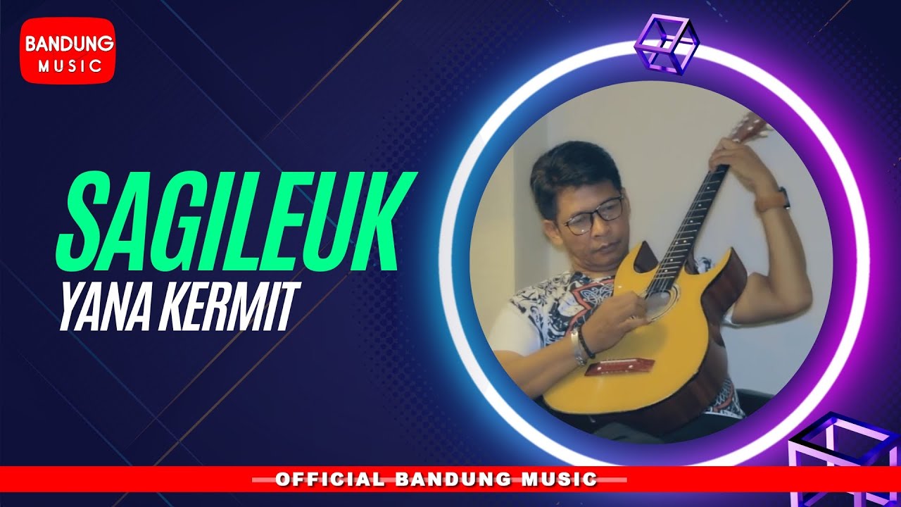 SAGILEUK   YANA KERMIT Official Bandung Music