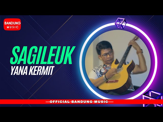 SAGILEUK - YANA KERMIT [Official Bandung Music] class=