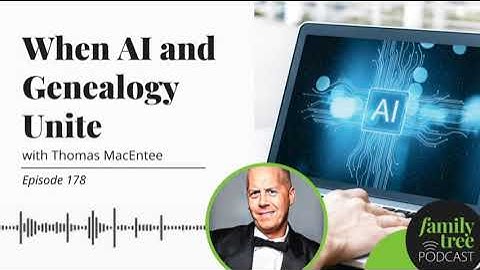 When AI and Genealogy Unite – An Interview with Thomas MacEntee
