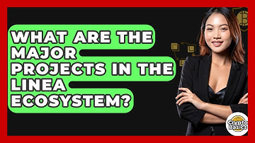 What Are The Major Projects In The Linea Ecosystem? - CryptoBasics360.com