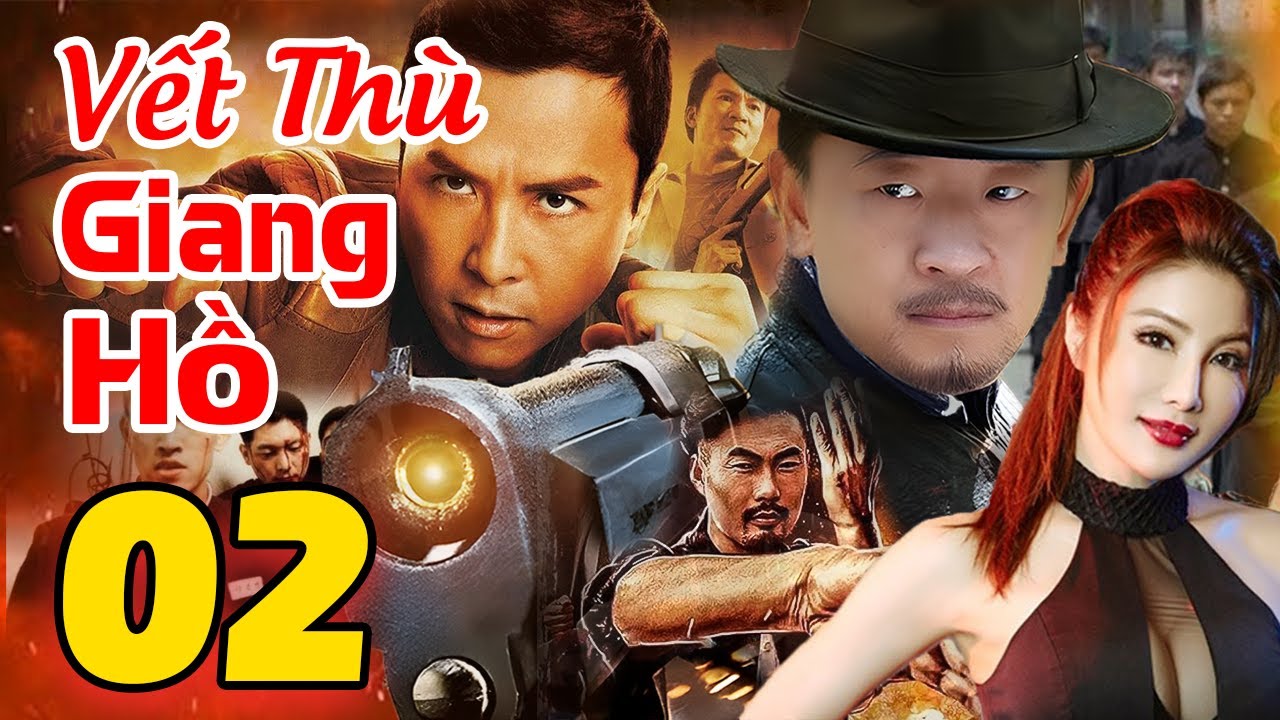 Vết Thù Giang Hồ - Tập 02 | Siêu Phẩm Hành Động Xã Hội Đen Hay Nhất 2025 | Phim Hay Lồng Tiếng 2025