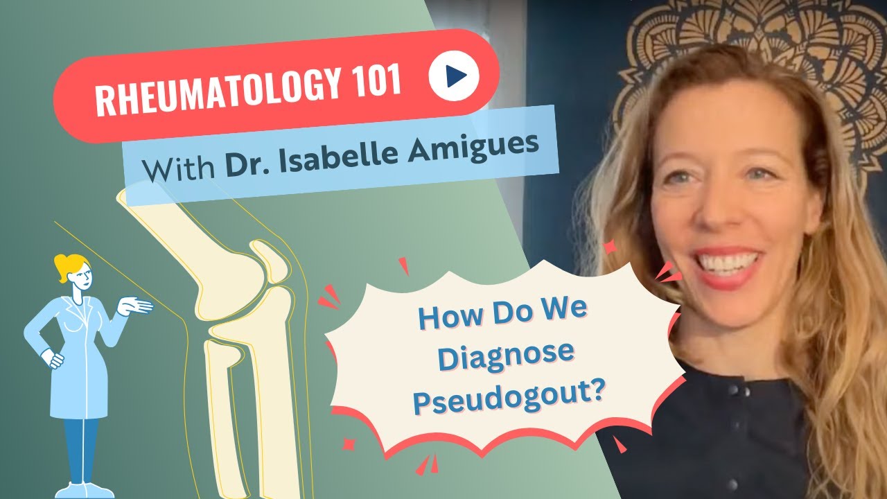 How Do We diagnose Pseudogout: A Rheumatology 101 Live Episode