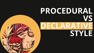 Procedural vs Declarative Programming styles