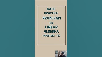 GATE DA - Linear Algebra Practice Problem 16  #gate #gateda #linearalgebra #gateexam #iisc