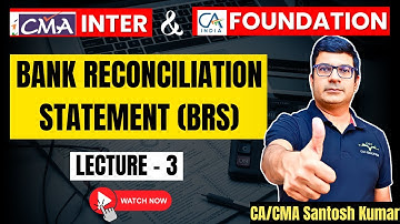 Bank Reconciliation Statement (BRS) Lecture 3 | CMA Inter / CA Foundation | By CA/CMA Santosh Kumar