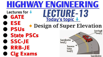 HIGHWAY ENGINEERING || Lec-13 || Design of SUPERELEVATION || Numerical || HIGHWAY MADE EASY