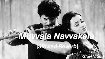 Muvvala Navvakala [Slowed-Reverb] - Pournami