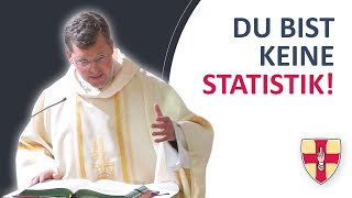 Du bist keine Statistik! | Pater Prior Johannes Paul Chavanne