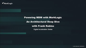 Powering MDM with MarkLogic - An Architectural Deep Dive