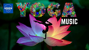 Yoga Music - Positive Energy Music for Meditation - Mantras - Surya -Namaskar  - Healing Music