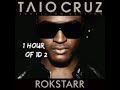 Taio Cruz - Break Your Heart ft. Ludacris 1 hour