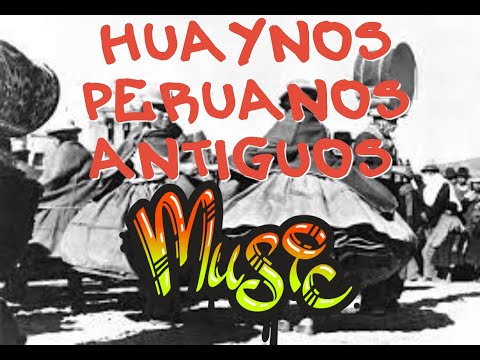 - HUAYNOS ANTIGUOS DE PERUANOS - ANCIENT MUSIC OF ANCIENT PERUVIANS