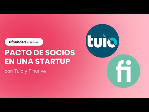 #UFOWebinar "Todo sobre el pacto de socios en una startup" con Tuio y Finutive.