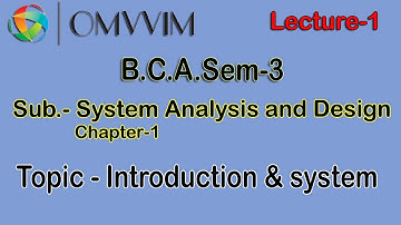 BCA Sem-3 | Sub.:- System Analysis and Design | Topic:- Introduction & system | Chapter-1