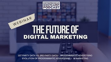 Mastering the Future of Digital Advertising: Programmatic, AI, and Beyond | Entrepreneur Bootcamp
