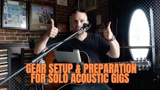 Preparation and Setup for Solo Acoustic Gigs -The Gear