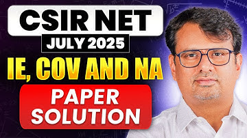 CSIR NET July 2025 | IE, COV & NA | Paper Solution | By GP Sir