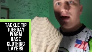Tackle Tip Tuesday-Warm Base Clothing Layers