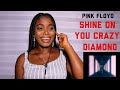 PINK FLOYD - SHINE ON YOU CRAZY DIAMOND | REACTION