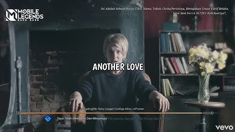 LOADING SCREEN MOBILE LEGENDS X LAGU ANOTHER LOVE